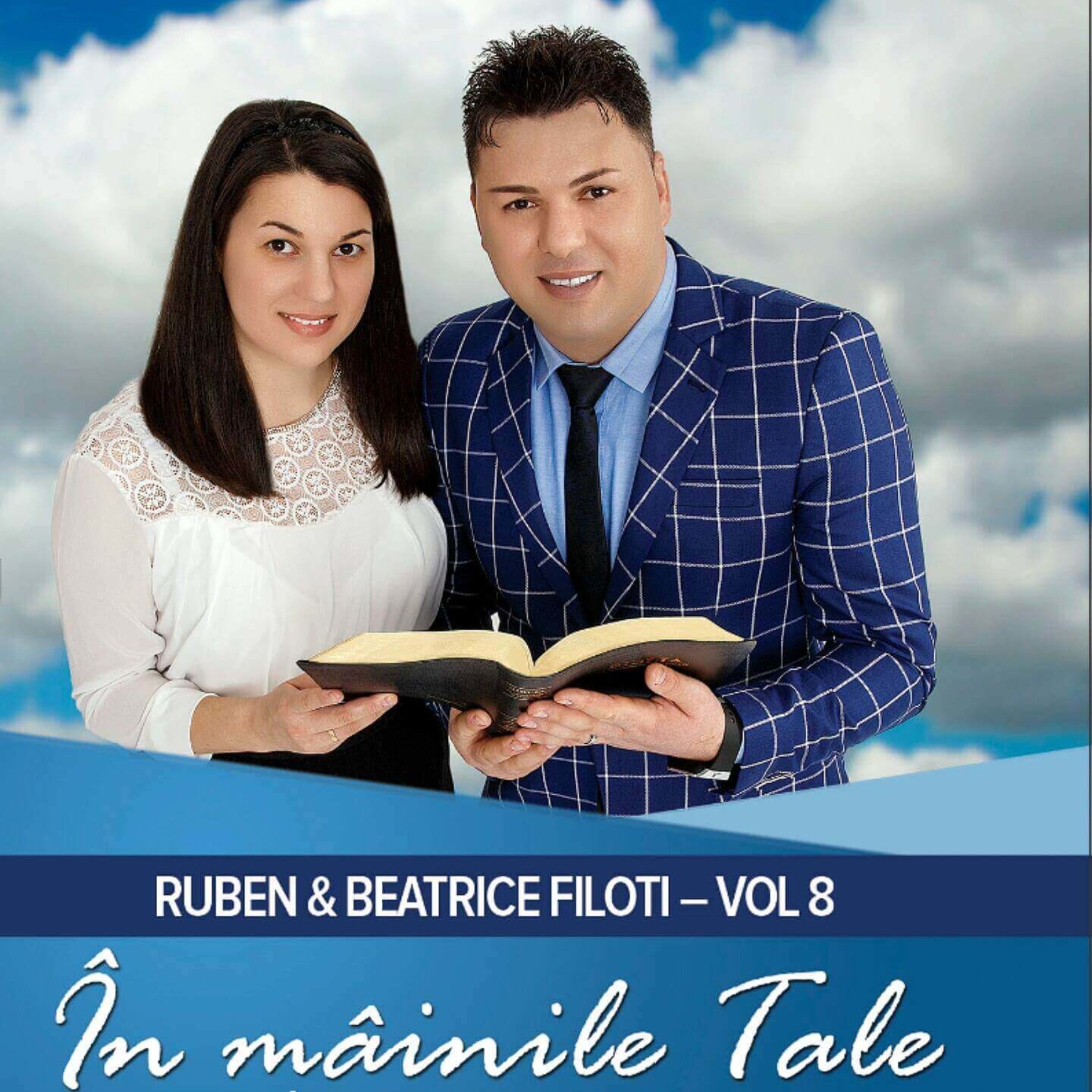 Ruben si Beatrice Filoti – In mainile Tale imi pun viitorul